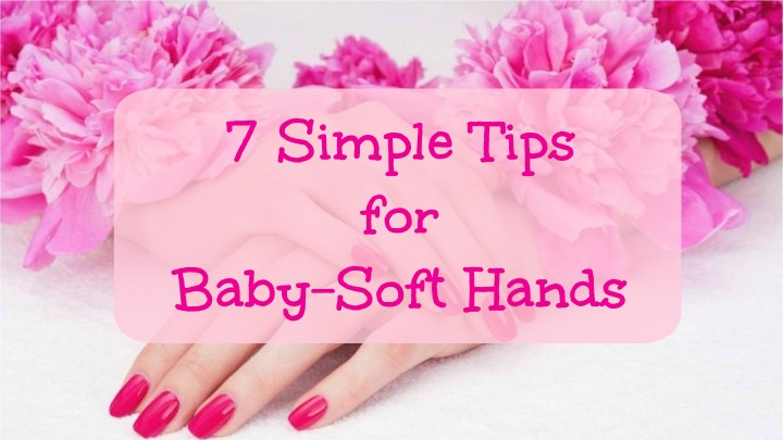 Tips for baby soft hands