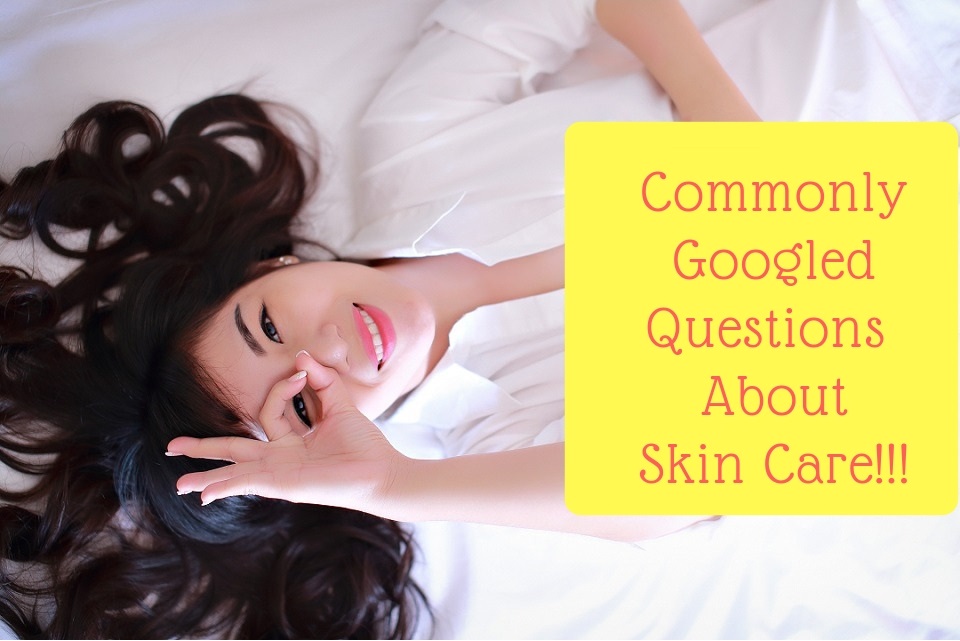 Most commonly googled questions about right skin care