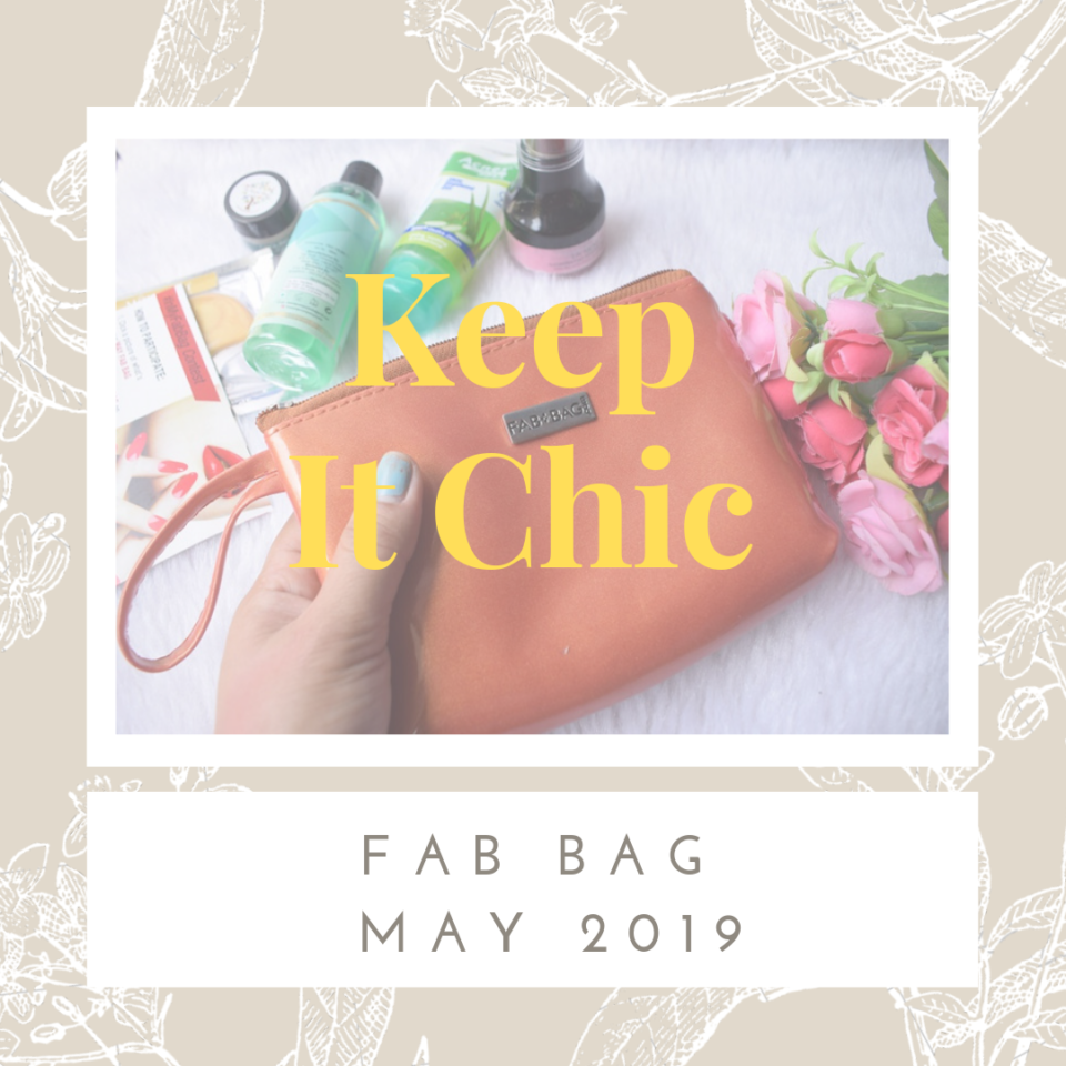 Fab Bag May 2019 - Keep It Chic - Review Unboxing