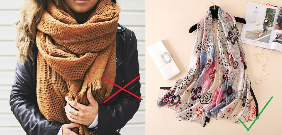 Choose a silk scarf over an oversize fluffy one